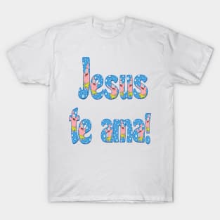 jesus te ama a ti T-Shirt